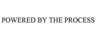 POWERED BY THE PROCESS