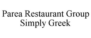 PAREA RESTAURANT GROUP SIMPLY GREEK