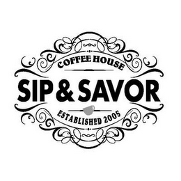 SIP & SAVOR COFFEE HOUSE ESTABLISHED 2005