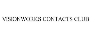 VISIONWORKS CONTACTS CLUB