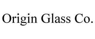 ORIGIN GLASS CO.