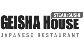 GEISHA HOUSE STEAK & SUSHI JAPANESE RESTAURANT