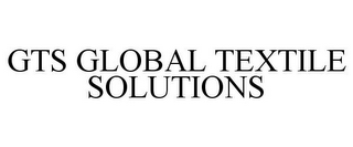 GTS GLOBAL TEXTILE SOLUTIONS