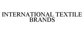 INTERNATIONAL TEXTILE BRANDS