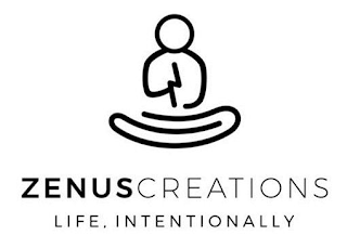 ZENUS CREATIONS LIFE. INTENTIONALLY