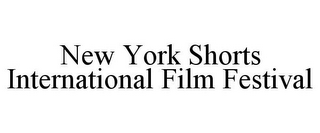 NEW YORK SHORTS INTERNATIONAL FILM FESTIVAL