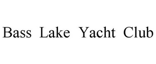 BASS LAKE YACHT CLUB