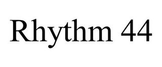 RHYTHM 44