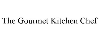 THE GOURMET KITCHEN CHEF