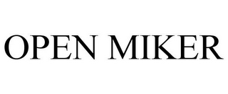 OPEN MIKER