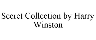 SECRET COLLECTION BY HARRY WINSTON