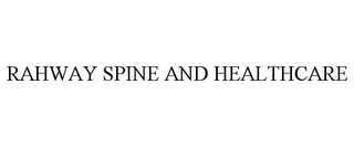 RAHWAY SPINE AND HEALTHCARE