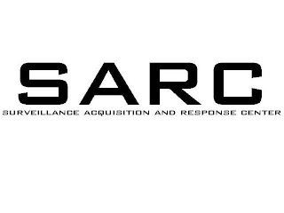 SARC SURVEILLANCE ACQUISITION AND RESPONSE CENTER