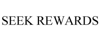 SEEK REWARDS