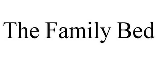 THE FAMILY BED