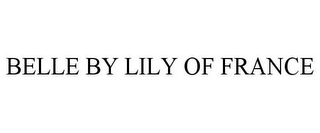 BELLE BY LILY OF FRANCE