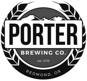 PORTER BREWING CO. EST. 2018 REDMOND, OR