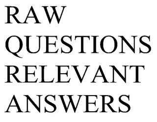 RAW QUESTIONS RELEVANT ANSWERS