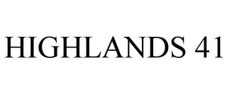 HIGHLANDS 41