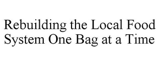 REBUILDING THE LOCAL FOOD SYSTEM ONE BAG AT A TIME