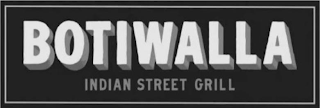BOTIWALLA INDIAN STREET GRILL