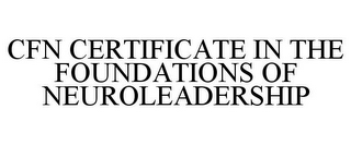 CFN CERTIFICATE IN THE FOUNDATIONS OF NEUROLEADERSHIP