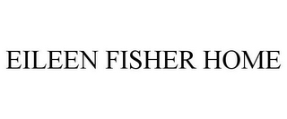 EILEEN FISHER HOME