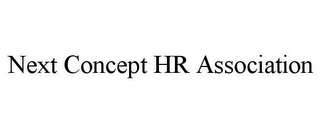 NEXT CONCEPT HR ASSOCIATION