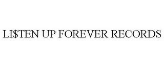 LI$TEN UP FOREVER RECORDS