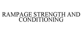 RAMPAGE STRENGTH AND CONDITIONING