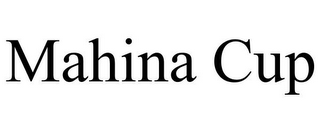 MAHINA CUP
