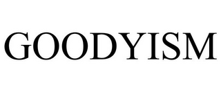 GOODYISM