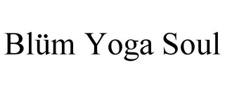 BLÜM YOGA SOUL