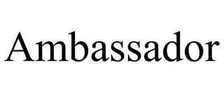 AMBASSADOR