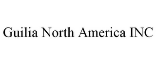 GUILIA NORTH AMERICA INC