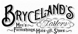 BRYCELAND'S TAILORS MEN'S FURNISHINGS, HATS AND SHOES