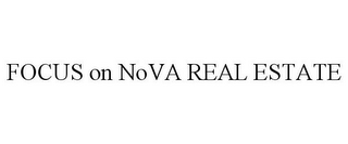 FOCUS ON NOVA REAL ESTATE
