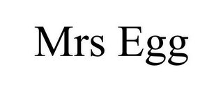 MRS EGG