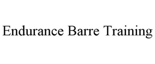 ENDURANCE BARRE TRAINING