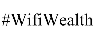 #WIFIWEALTH
