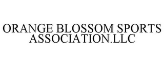 ORANGE BLOSSOM SPORTS ASSOCIATION.LLC