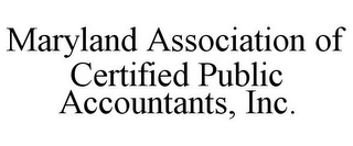 MARYLAND ASSOCIATION OF CERTIFIED PUBLIC ACCOUNTANTS, INC.