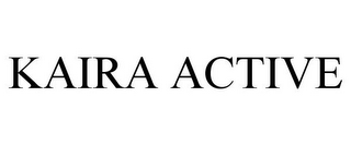 KAIRA ACTIVE