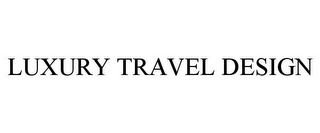 LUXURY TRAVEL DESIGN