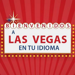 A LAS VEGAS EN TU IDIOMA BIENVENIDOS