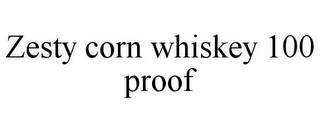 ZESTY CORN WHISKEY 100 PROOF