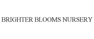 BRIGHTER BLOOMS NURSERY