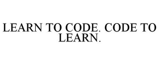 LEARN TO CODE. CODE TO LEARN.