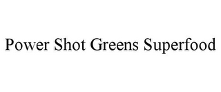 POWER SHOT GREENS SUPERFOOD