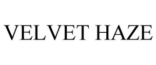 VELVET HAZE